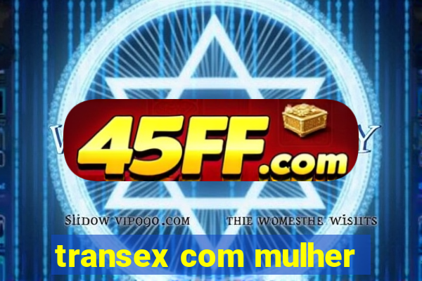 transex com mulher